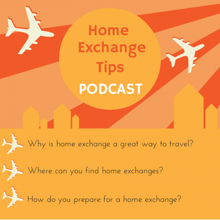 Home Exchange Tips Podcast: How to Find & Prepare for a Home Exchange